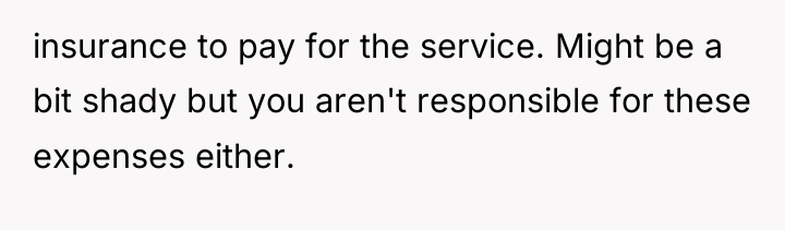 insurance to pay for the service. Might be a bit...