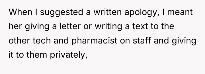 When I suggested a written apology, I meant her giving...