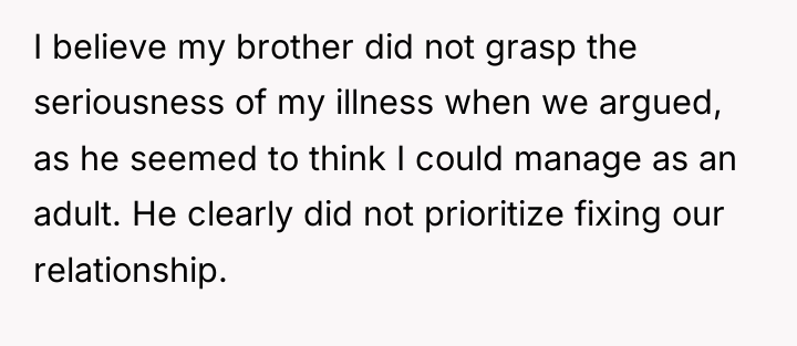 I believe my brother did not grasp the seriousness of...