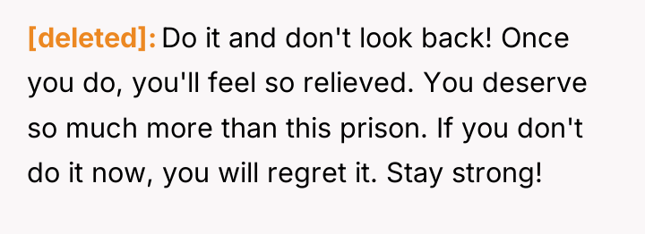 [deleted] Do it and don't look back! Once you do,...