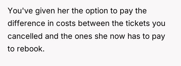 You've given her the option to pay the difference in...