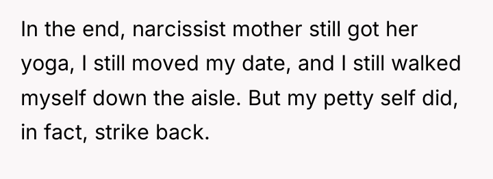In the end, narcissist mother still got her yoga, I...