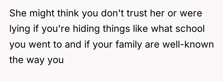 She might think you don't trust her or were lying...
