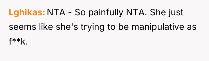Lghikas NTA - So painfully NTA. She just seems like...