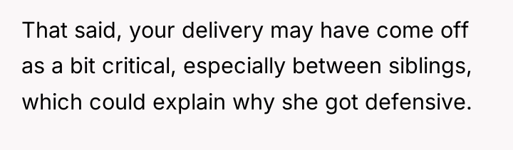 That said, your delivery may have come off as a...