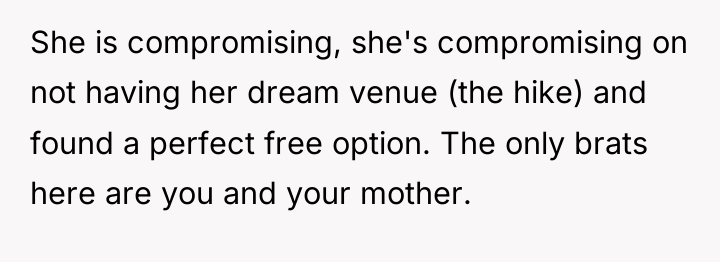She is compromising, she's compromising on not having her dream...
