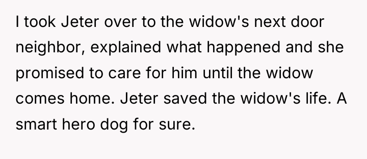 I took Jeter over to the widow's next door neighbor,...