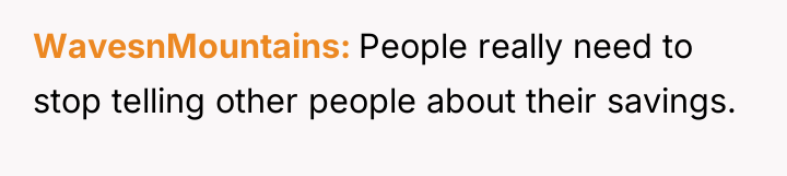 WavesnMountains People really need to stop telling other people about...