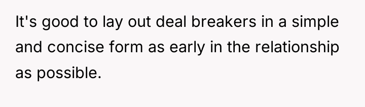 It's good to lay out deal breakers in a simple...
