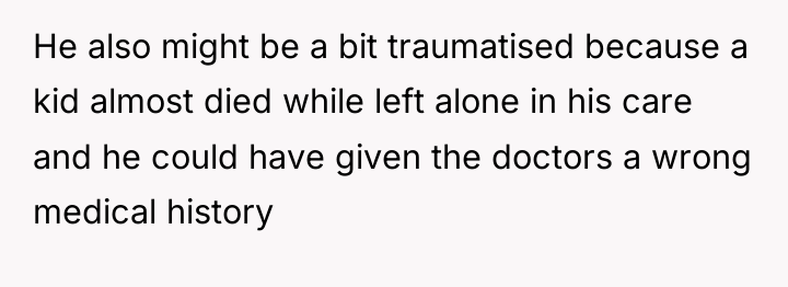 He also might be a bit traumatised because a kid...