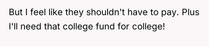 But I feel like they shouldn't have to pay. Plus...