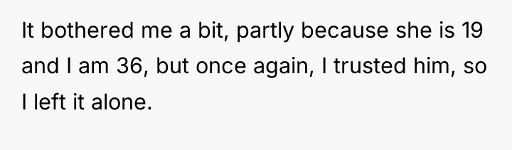 It bothered me a bit, partly because she is 19...