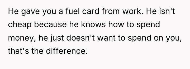 He gave you a fuel card from work. He isn't...