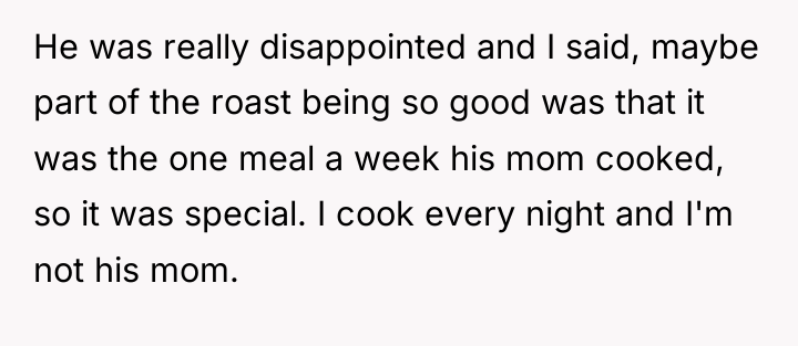 He was really disappointed and I said, maybe part of...