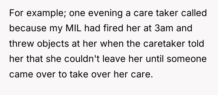 For example; one evening a care taker called because my...