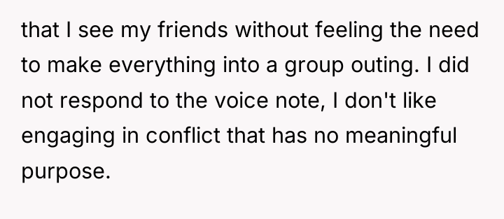that I see my friends without feeling the need to...