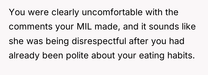 You were clearly uncomfortable with the comments your MIL made,...