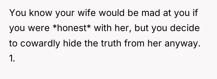 You know your wife would be mad at you if...