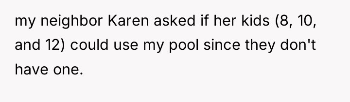 my neighbor Karen asked if her kids (8, 10, and...