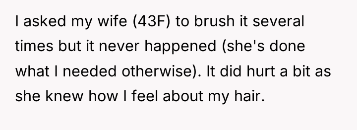 I asked my wife (43F) to brush it several times...