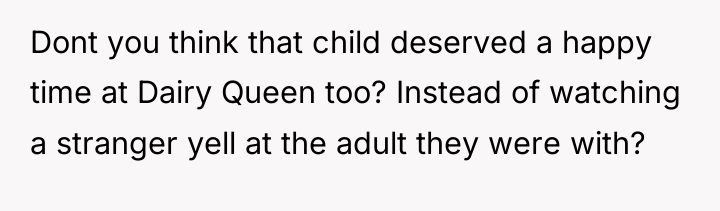 Dont you think that child deserved a happy time at...