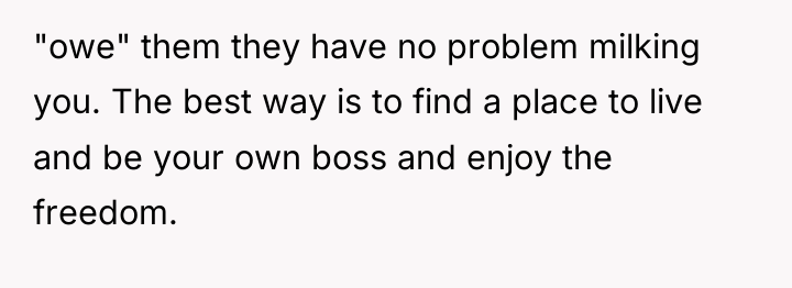 "owe" them they have no problem milking you. The best...
