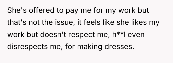 She's offered to pay me for my work but that's...