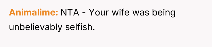 Animalime NTA - Your wife was being unbelievably selfish.