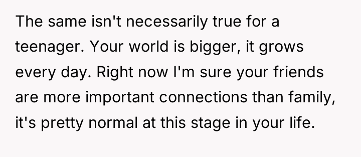 The same isn't necessarily true for a teenager. Your world...