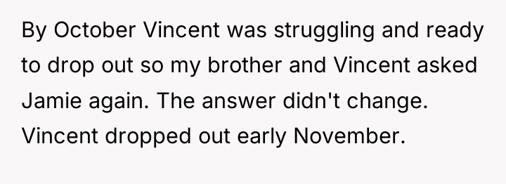 By October Vincent was struggling and ready to drop out...