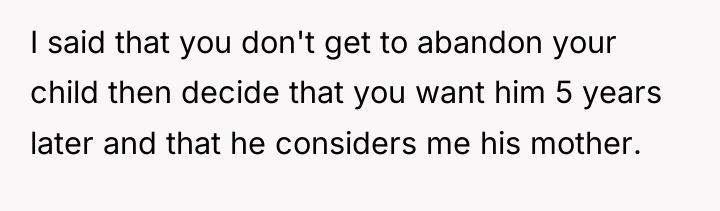 I said that you don't get to abandon your child...