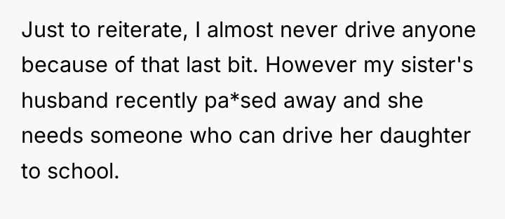 Just to reiterate, I almost never drive anyone because of...