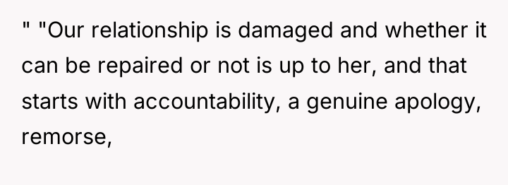 " "Our relationship is damaged and whether it can be...