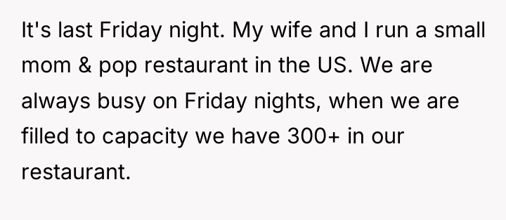 It's last Friday night. My wife and I run a...