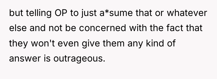 but telling OP to just a*sume that or whatever else...