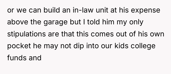 or we can build an in-law unit at his expense...