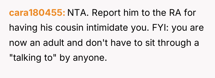 cara180455 NTA. Report him to the RA for having his...
