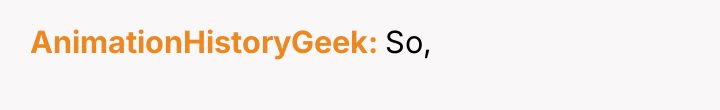 AnimationHistoryGeek So,