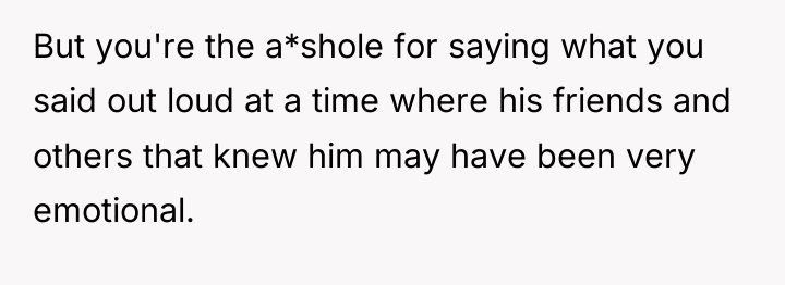 But you're the a*shole for saying what you said out...