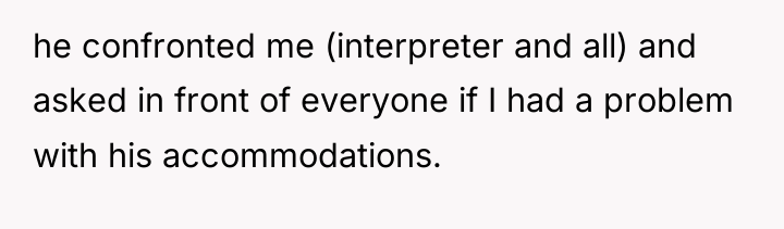 he confronted me (interpreter and all) and asked in front...