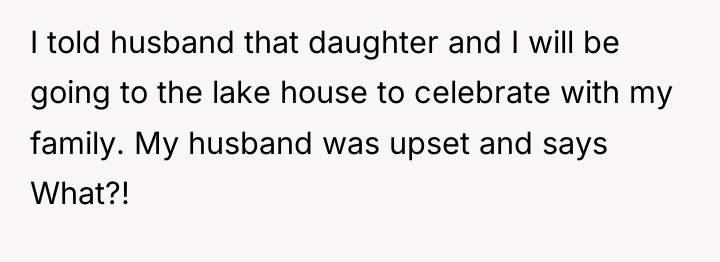 I told husband that daughter and I will be going...