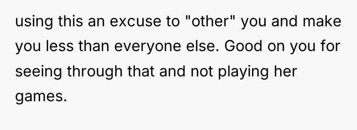 using this an excuse to "other" you and make you...