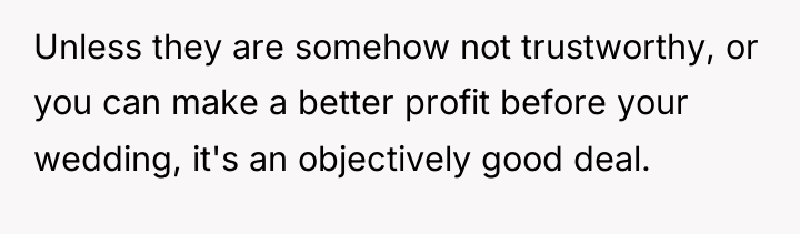 Unless they are somehow not trustworthy, or you can make...