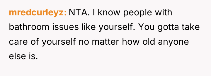 mredcurleyz NTA. I know people with bathroom issues like yourself....
