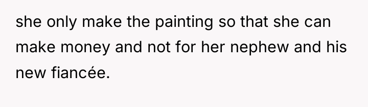 she only make the painting so that she can make...