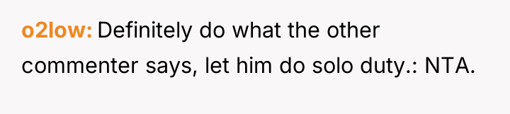o2low Definitely do what the other commenter says, let him...