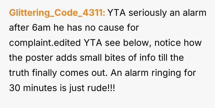 Glittering_Code_4311 YTA seriously an alarm after 6am he has no...