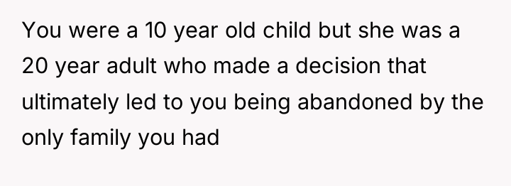 You were a 10 year old child but she was...