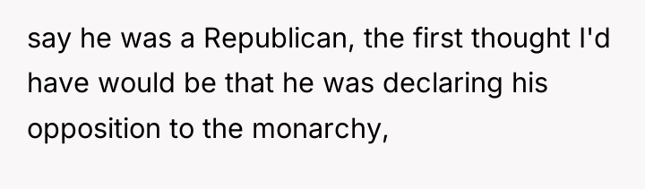 say he was a Republican, the first thought I'd have...