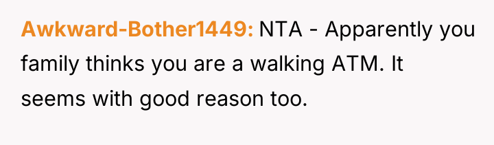 Awkward-Bother1449 NTA - Apparently you family thinks you are a...